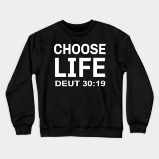 Choose Life - Deuteronomy 30:19 - Wham! Style - White Text Crewneck Sweatshirt